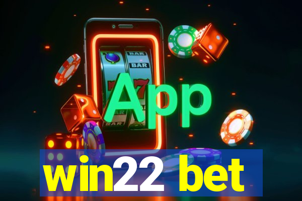 win22 bet